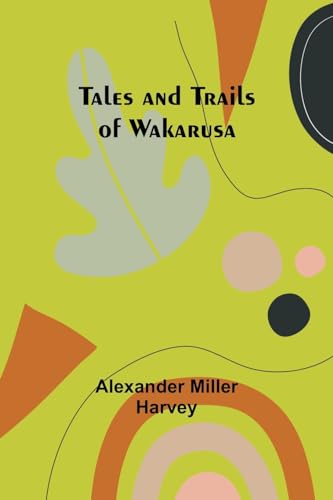 Tales and Trails of Wakarusa