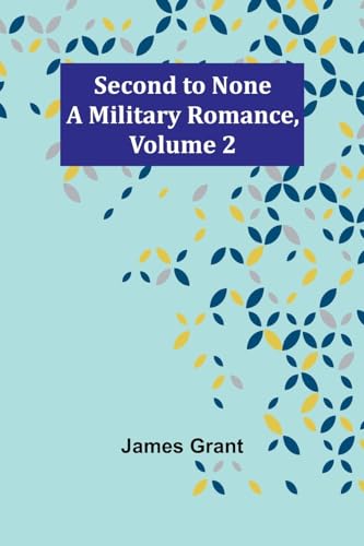 Second to None: A Military Romance, Volume 2