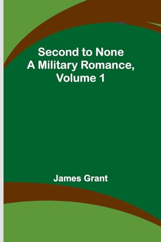 Second to None: A Military Romance, Volume 1