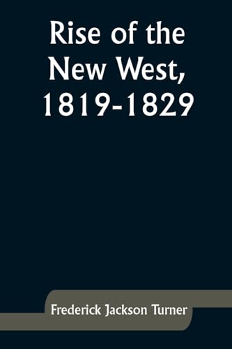 Rise of the New West, 1819-1829