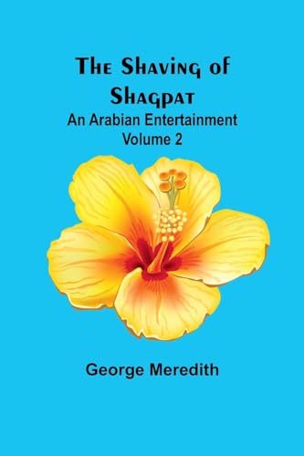 The Shaving of Shagpat; an Arabian entertainment - Volume 2