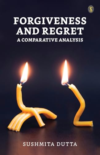 Forgiveness and Regret: A Comparative Analysis