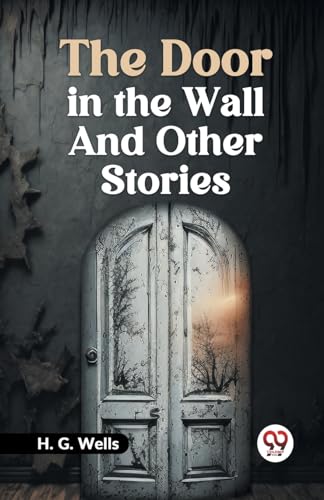 The Door in the Wall and Other Stories