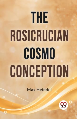 The Rosicrucian Cosmo Conception