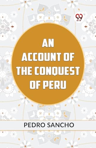 An Account Of The Conquest Of Peru