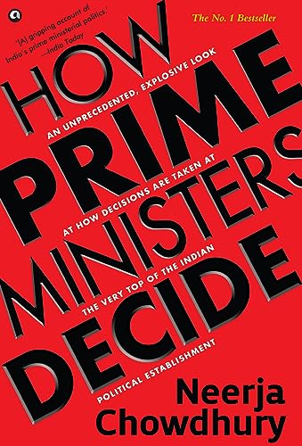 Neerja Chowdhury - How Prime Ministers Decide - Hardback image 1