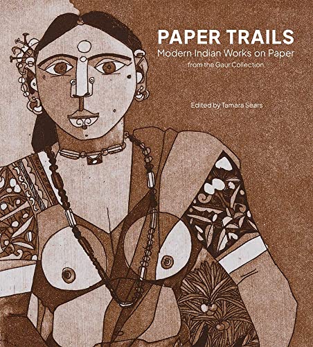 Tamara Sears - Paper Trails : Modern Indian Works on Paper from the Ga image 1