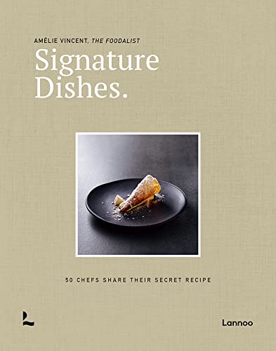 Amelie Vincent - Signature Dishes. : 50 Chefs Share Their Secret Recip