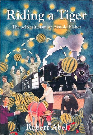 Robert Abel - Riding a Tiger : The Self-criticism of Arnold Fisher - P image 1