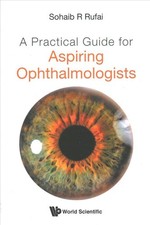 Sohaib R Rufai - Practical Guide For Aspiring Ophthalmologists, A - Pa image 1