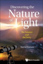 Norval Fortson - Discovering The Nature Of Light: The Science And The image 1