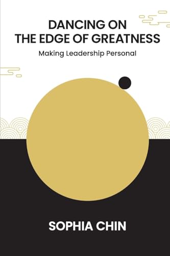 Sophia Shi Yin Chin - Dancing On The Edge Of Greatness: Making Leaders image 1