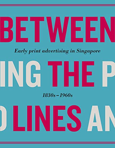 Between the Lines : Early Advertising in Singapore: 1830s - 1960s - Ha image 1