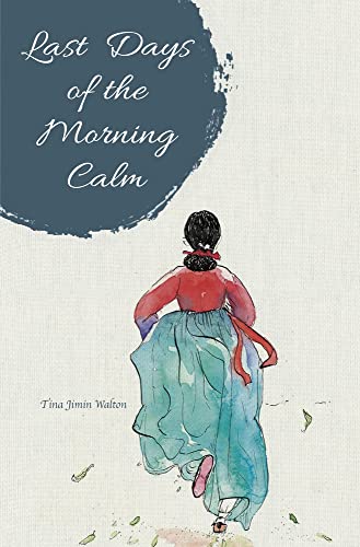 Tina Jimin Walton - Last Days of the Morning Calm - Paperback image 1