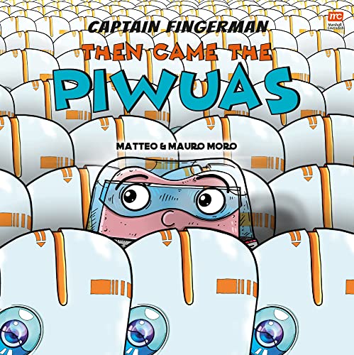 Matteo Moro - Captain Fingerman: Then Came the Piwuas - Paperback image 1