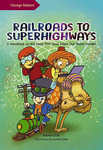 Hwee Goh - Railroads to Superhighways : A Handbook on Big Ideas That H image 1