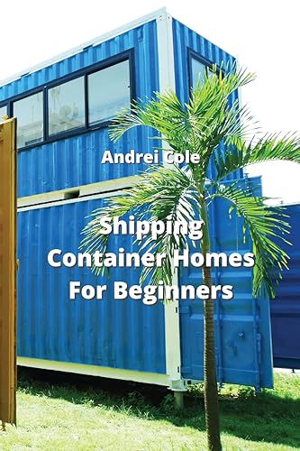 Andrei Cole - Shipping Container Homes For Beginners - Paperback image 1