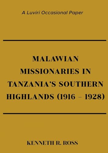 Malawian Missionaries in Tanzania's Southern Highlands 1916-1928