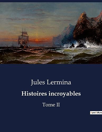 Histoires incroyables:Tome II