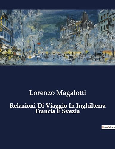 Relazioni Di Viaggio In Inghilterra Francia E Svezia