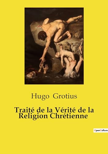 Trait? de la V?rit? de la Religion Chr?tienne