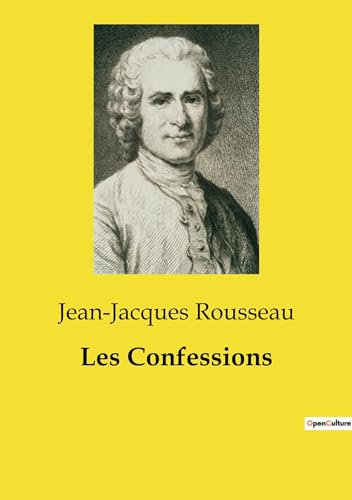 Les Confessions:une ?uvre majeure de Jean-Jacques Rousseau