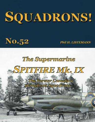Listemann - Supermarine Spitfire Mk IX: The former Canadian Homefront image 1