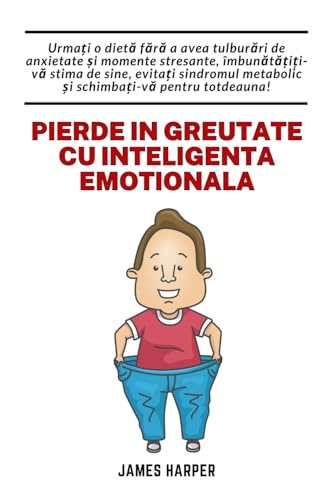 Pierde in greutate cu inteligenta emotionala: Urma?i o dieta fara a avea momente stresante ?i evita?i sindromul metabolic!