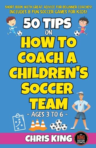 50 Tips On How To Coach A Children's Soccer Team