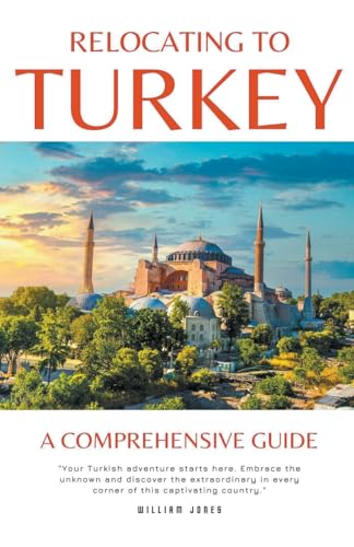 Relocating to Turkey: A Comprehensive Guide