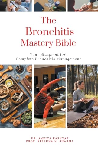 Kashyap - Bronchitis Mastery Bible: Your Blueprint For Complete Bronc image 1