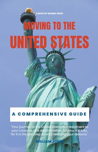 Moving to the United States: A Comprehensive Guide