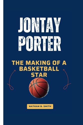 JONTAY PORTER: The Making of a Basketball Star