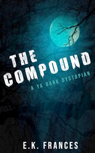 The Compound: YA Dark Dystopian