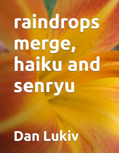 raindrops merge, haiku and senryu