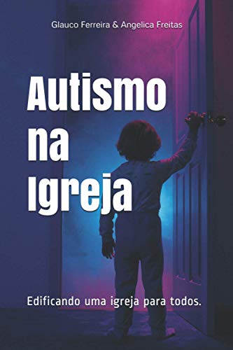 Glauco Magalhaes Fer - Autismo na Igreja : Edificando uma igreja para image 1