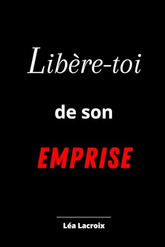 Lib?re-toi de son Emprise