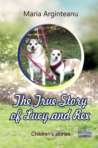 The True Story of Lucy and Rex: Children's Stories