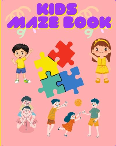 MAZES BOOK FOR KIDS , AGE 4 - 8