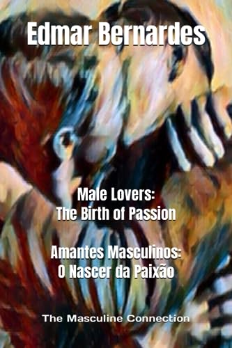 Male Lovers: The Birth of Passion - Amantes Masculinos: O Nascer da Paix?o