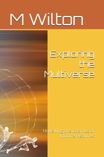 Exploring the Multiverse: Unveiling the Cosmos of Infinite Realities