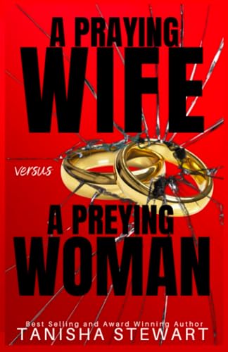 A Praying Wife vs A Preying Woman: A Christian Romance Thriller