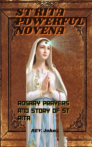 St Rita powerful novena : Including Rosary prayers and story of St Rita