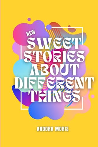 Sweet stories about different things