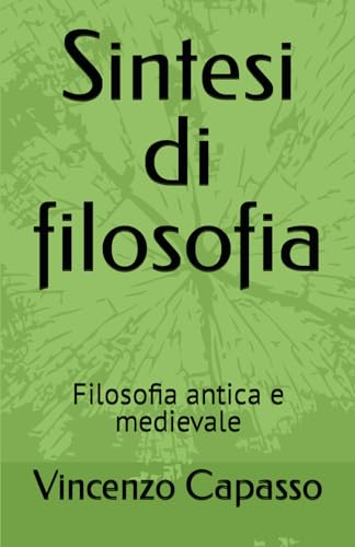 Sintesi di filosofia Volume primo: Filosofia antica e medievale