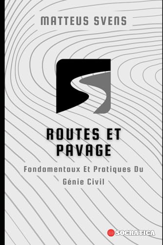 Routes Et Pavage: Fondamentaux Et Pratiques Du G?nie Civil