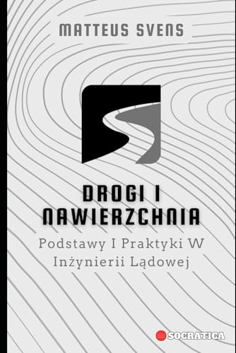 Drogi I Nawierzchnia: Podstawy I Praktyki W Inzynierii Ladowej