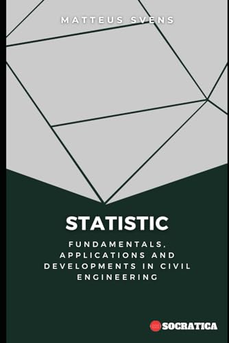 Statistic: Fundamentals, Applications and Developments in Civil Engineering