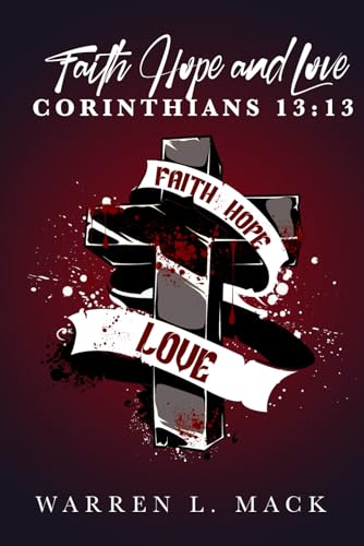 Faith Hope and Love Corinthians 13:13