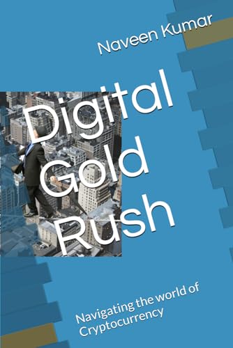 Digital Gold Rush: Navigating the world of Cryptocurrency